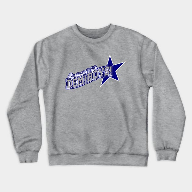 Sundays Are For Dem Boys! Crewneck Sweatshirt by BRAVOMAXXX